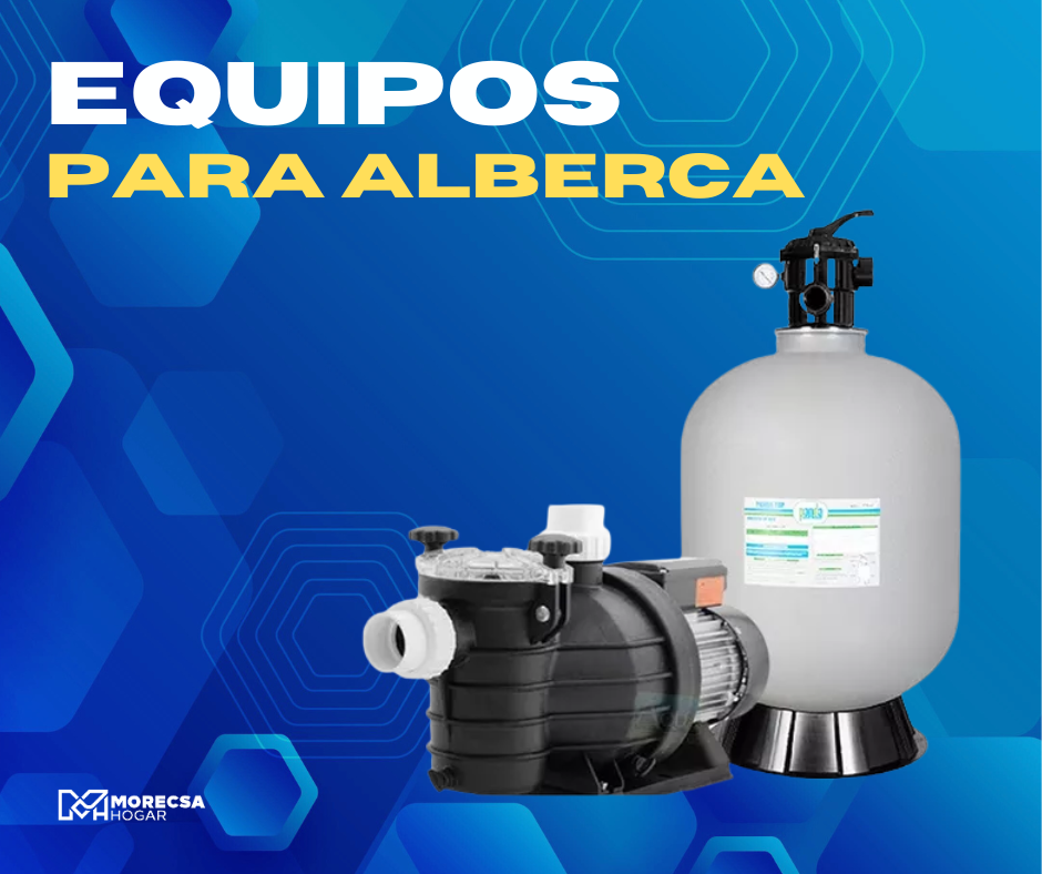 Equipos para Alberca | MOREC.SA Hogar | Sitio Oficial